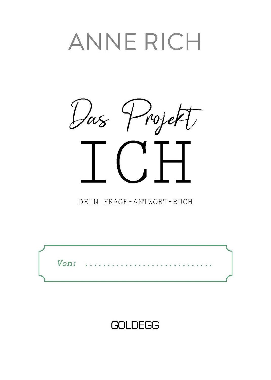 Bild: 9783990603314 | Das Projekt ICH | Anne Rich | Buch | Deutsch | 2023 | Goldegg Verlag