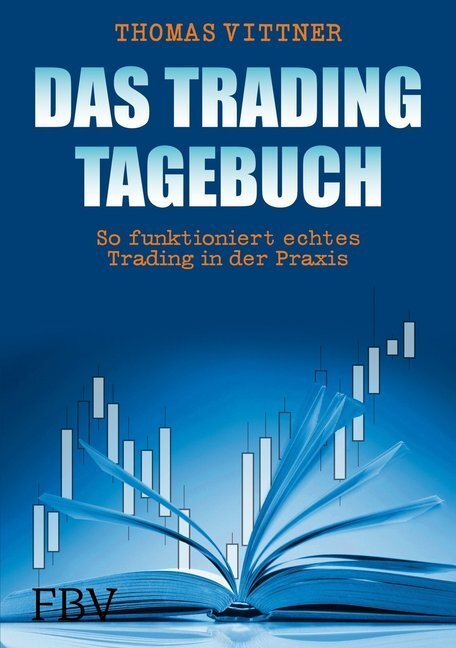 Cover: 9783898798594 | Das Trading-Tagebuch | So funktioniert echtes Trading in der Praxis