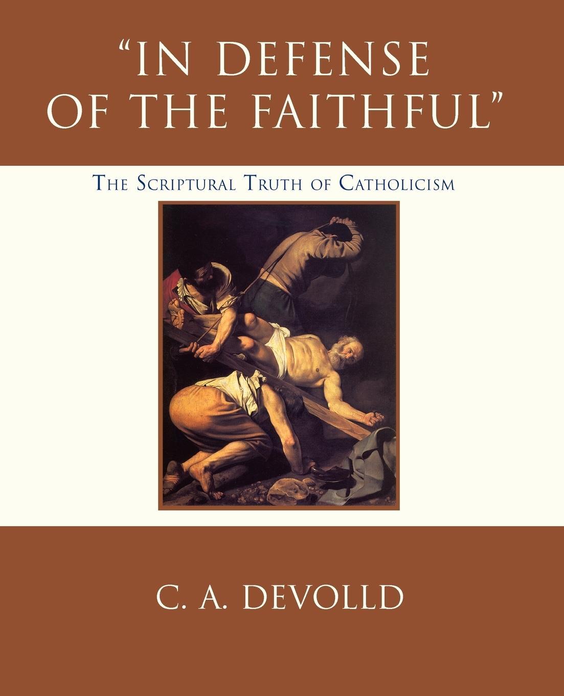 Cover: 9780595417261 | In Defense of the Faithful | The Scriptural Truth of Catholicism