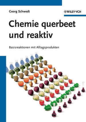 Cover: 9783527329106 | Chemie querbeet und reaktiv | Basisreaktionen mit Alltagsprodukten
