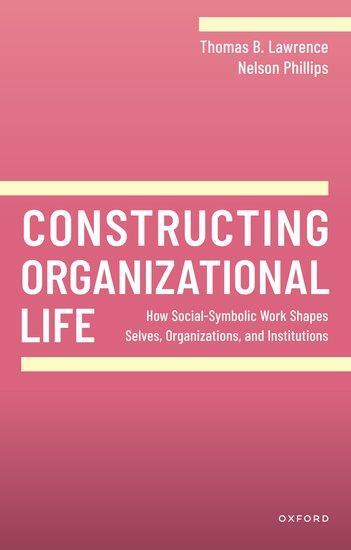 Cover: 9780198905080 | Constructing Organizational Life | Thomas B. Lawrence (u. a.) | Buch