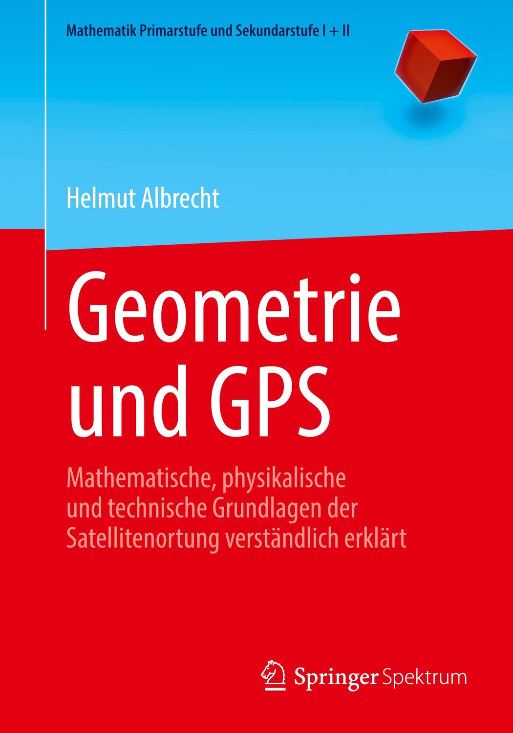 Cover: 9783662648704 | Geometrie und GPS | Helmut Albrecht | Taschenbuch | 2022