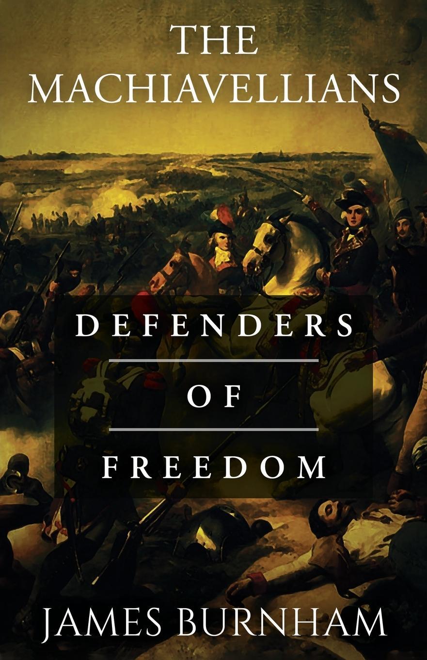 Cover: 9781839013959 | The Machiavellians | Defenders of Freedom | James Burnham | Buch