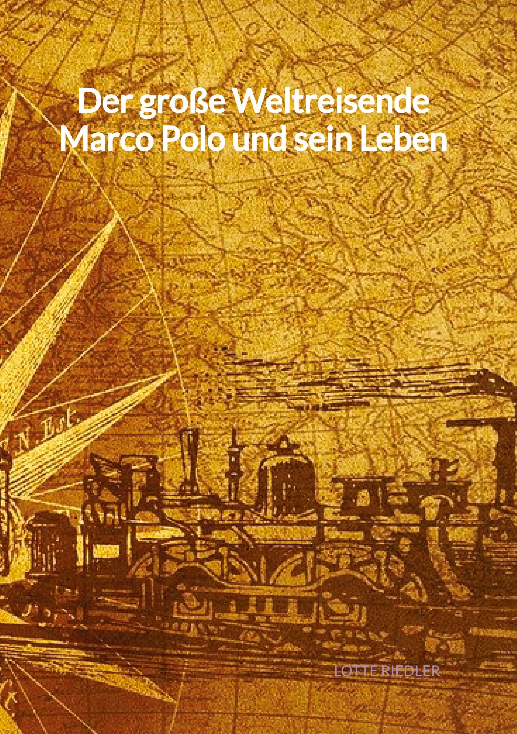 Cover: 9783347998216 | Der große Weltreisende Marco Polo und sein Leben | Lotte Riedler