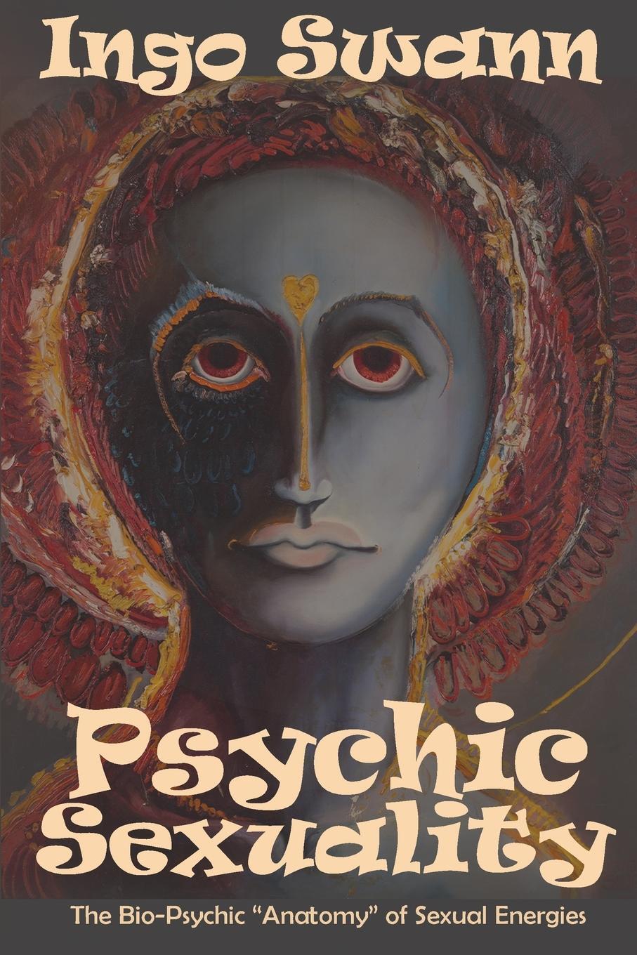 Cover: 9781949214215 | Psychic Sexuality | The Bio-Psychic "Anatomy" of Sexual Energies