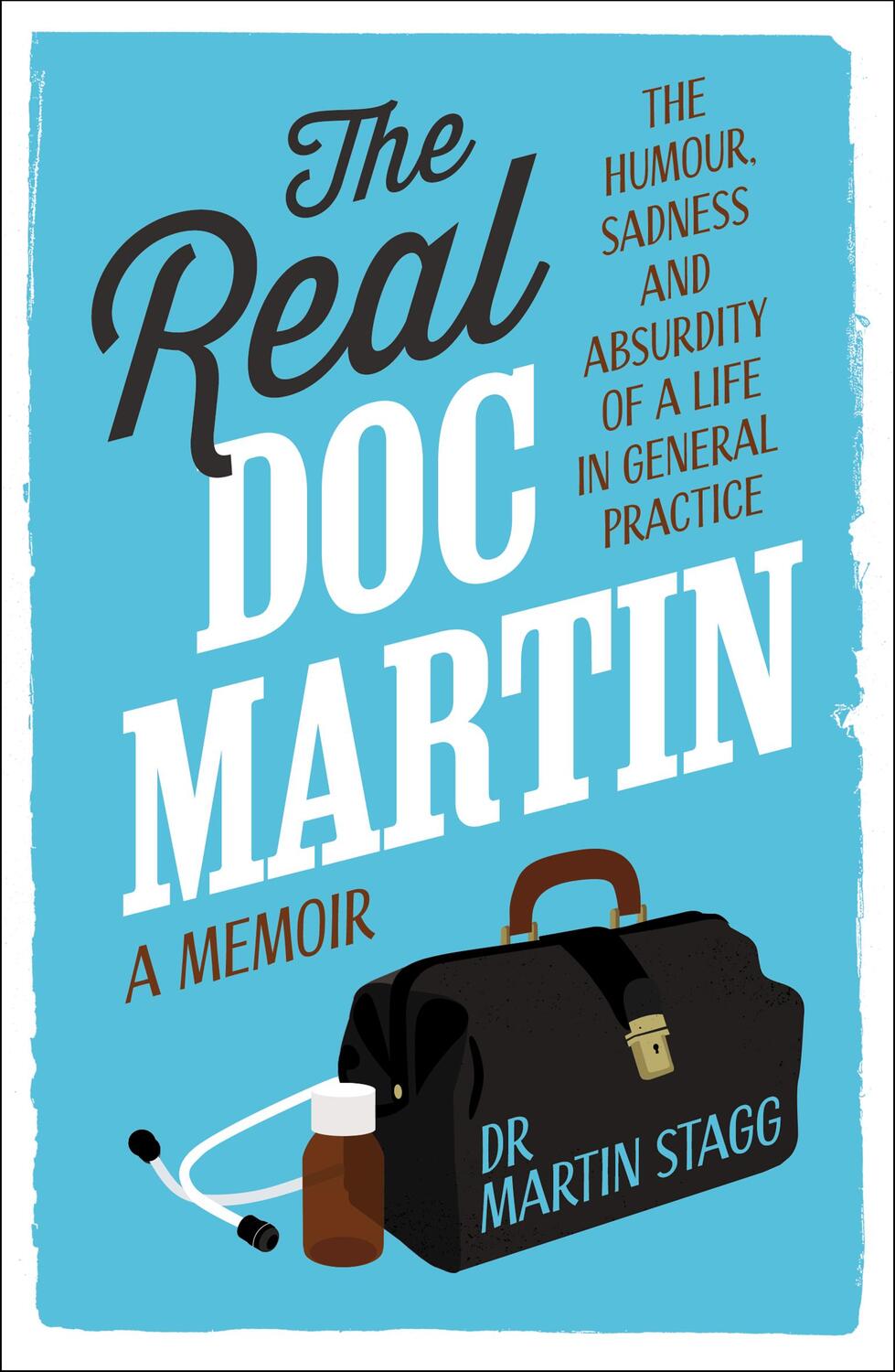 Cover: 9781915635853 | The Real Doc Martin | Martin Stagg | Taschenbuch | 2024