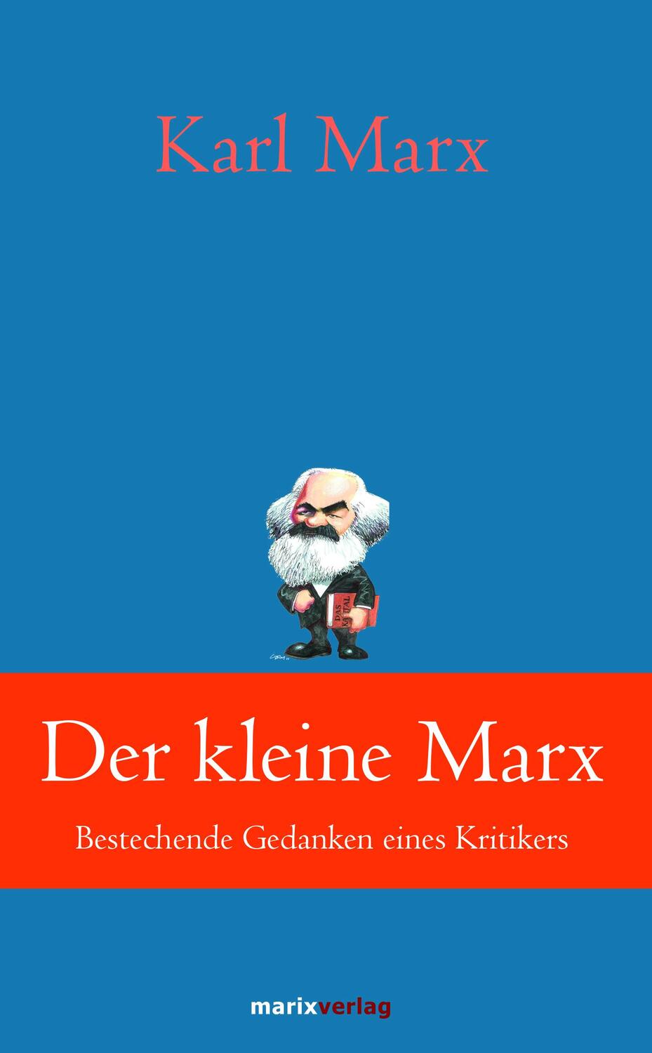 Cover: 9783737410397 | Der kleine Marx | Bestechende Gedanken eines Kritikers | Karl Marx