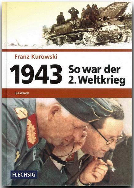 Cover: 9783881897143 | So war der 2. Weltkrieg 1943 | Die Wende | Franz Kurowski | Buch