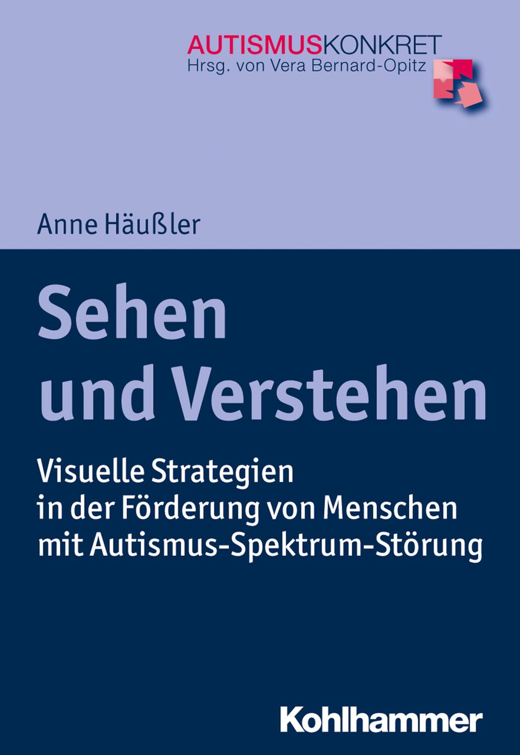 Cover: 9783170306318 | Sehen und Verstehen | Anne Häußler | Taschenbuch | Autismus Konkret