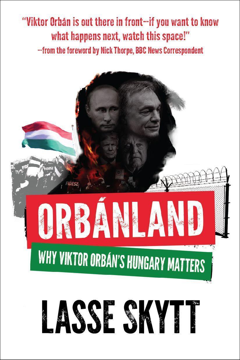 Cover: 9780999541678 | Orbanland | Why Viktor Orbán's Hungary Matters | Lasse Skytt | Buch
