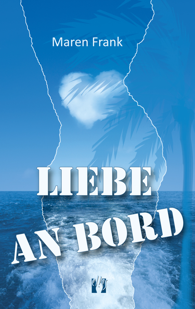 Cover: 9783941598409 | Liebe an Bord | Liebesroman mit einem Hauch Abenteuer | Maren Frank