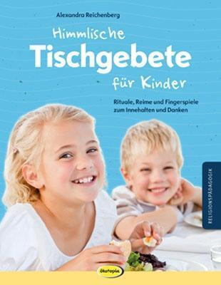 Cover: 9783867023764 | Himmlische Tischgebete für Kinder | Alexandra Reichenberg | Buch