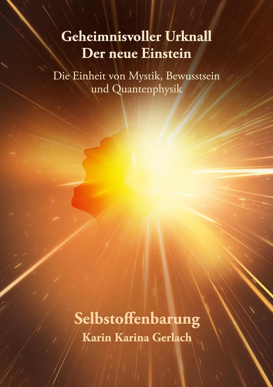 Cover: 9783755784203 | Geheimnisvoller Urknall - Der neue Einstein | Karin Karina Gerlach