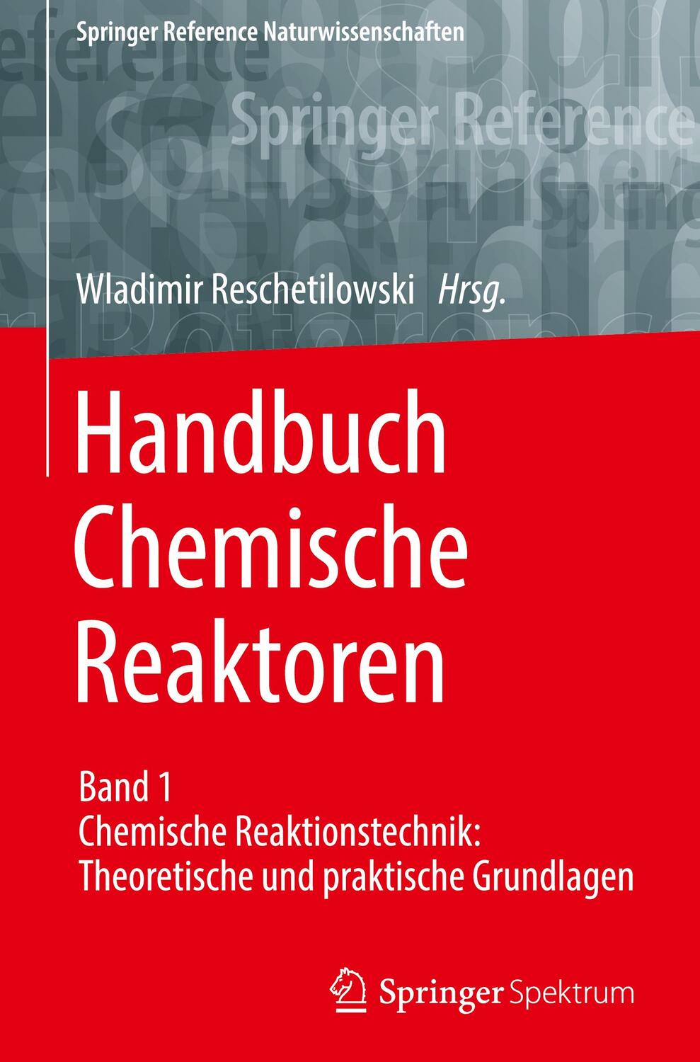 Cover: 9783662564332 | Handbuch Chemische Reaktoren, 2 Teile | Wladimir Reschetilowski | Buch