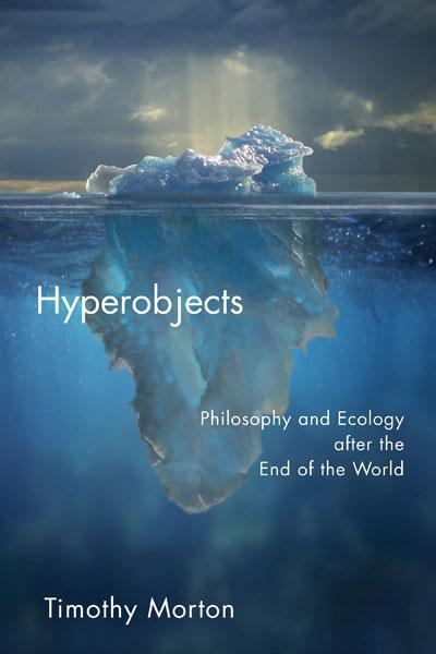 Cover: 9780816689231 | Hyperobjects | Philosophy and Ecology after the End of the World