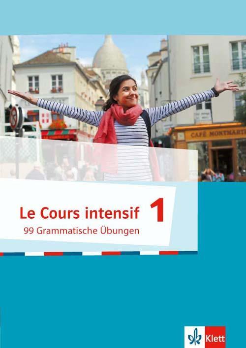 Cover: 9783125630307 | Le Cours intensif. 99 Grammatische Übungen 1. Französisch als 3....