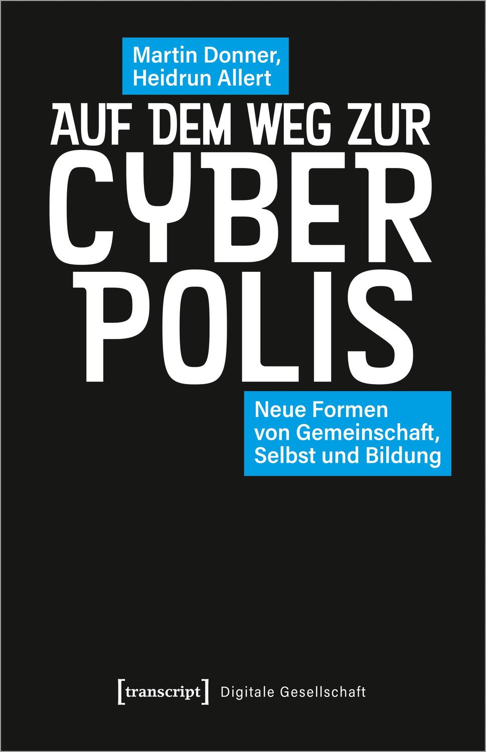 Cover: 9783837658781 | Auf dem Weg zur Cyberpolis | Martin Donner (u. a.) | Taschenbuch