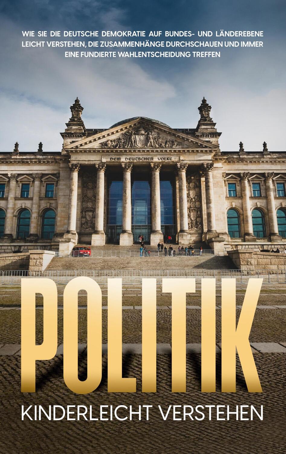 Cover: 9783753443294 | Politik kinderleicht verstehen: Wie Sie die deutsche Demokratie auf...
