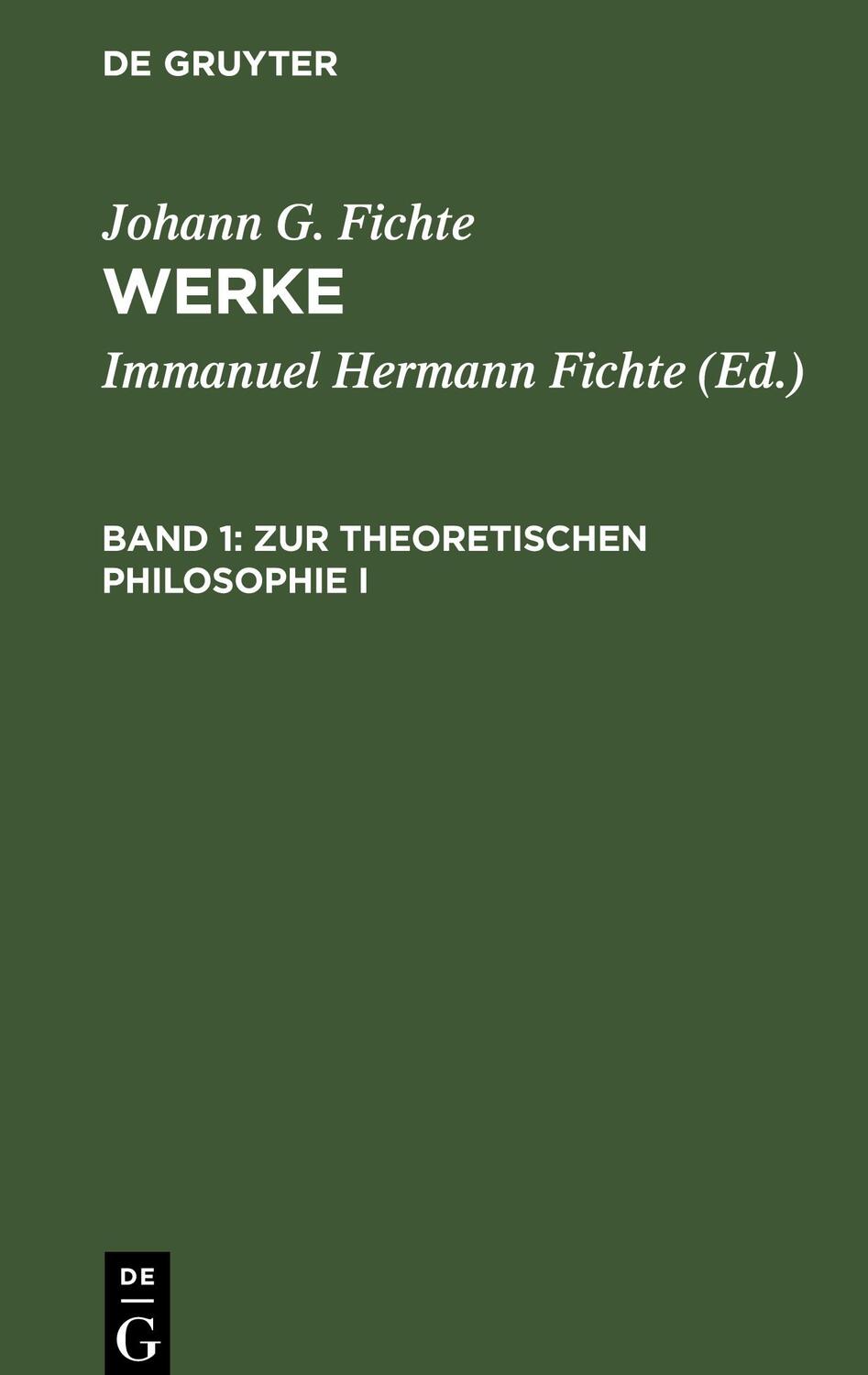 Cover: 9783110064872 | Zur theoretischen Philosophie I | Johann G. Fichte | Buch | XXXII