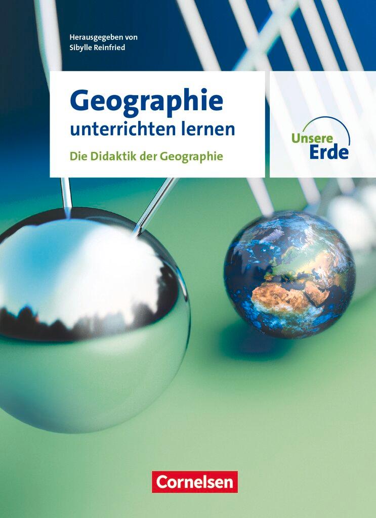 Cover: 9783060659418 | Unsere Erde - Geographie unterrichten lernen - Die Didaktik der...