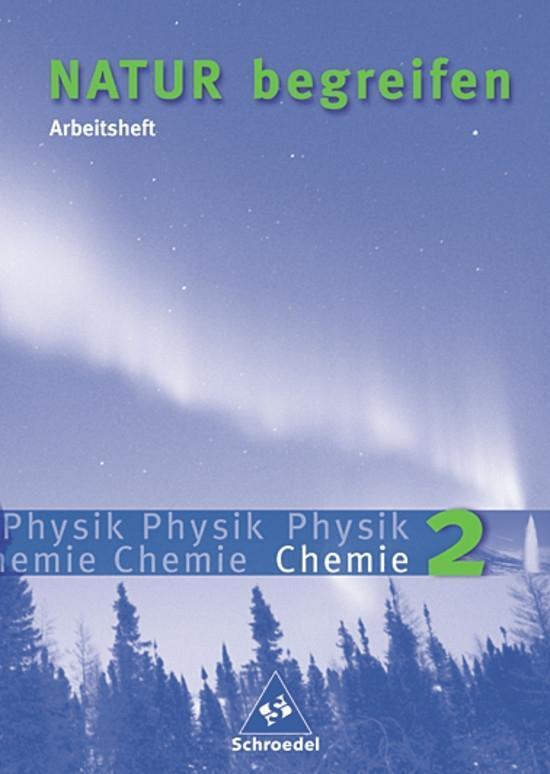 Cover: 9783507766235 | Natur begreifen Physik / Chemie 2 - Neubearbeitung / Arbeitsheft