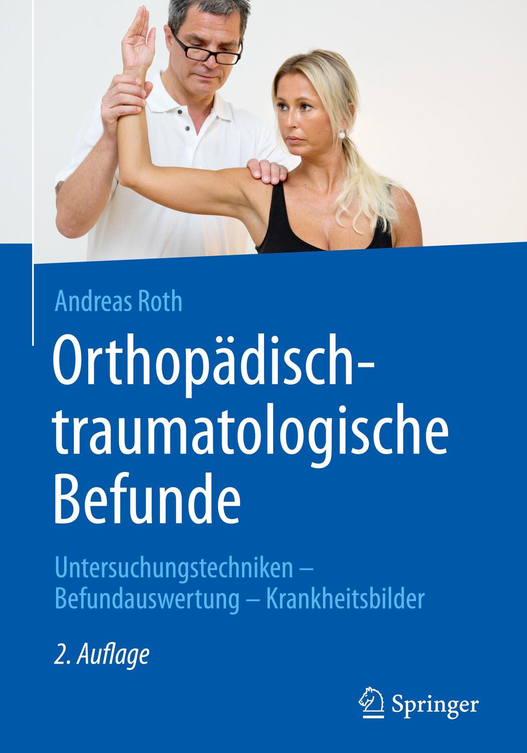 Cover: 9783662480724 | Orthopädisch-traumatologische Befunde | Andreas Roth | Buch | xi