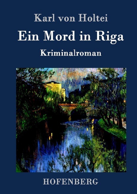 Cover: 9783843095365 | Ein Mord in Riga | Kriminalroman | Karl Von Holtei | Buch | Deutsch