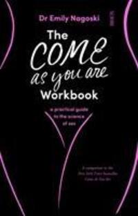 Cover: 9781912854554 | The Come As You Are Workbook | a practical guide to the science of sex