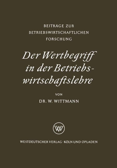 Cover: 9783322981752 | Der Wertbegriff in der Betriebswirtschaftslehre | Waldemar Wittmann