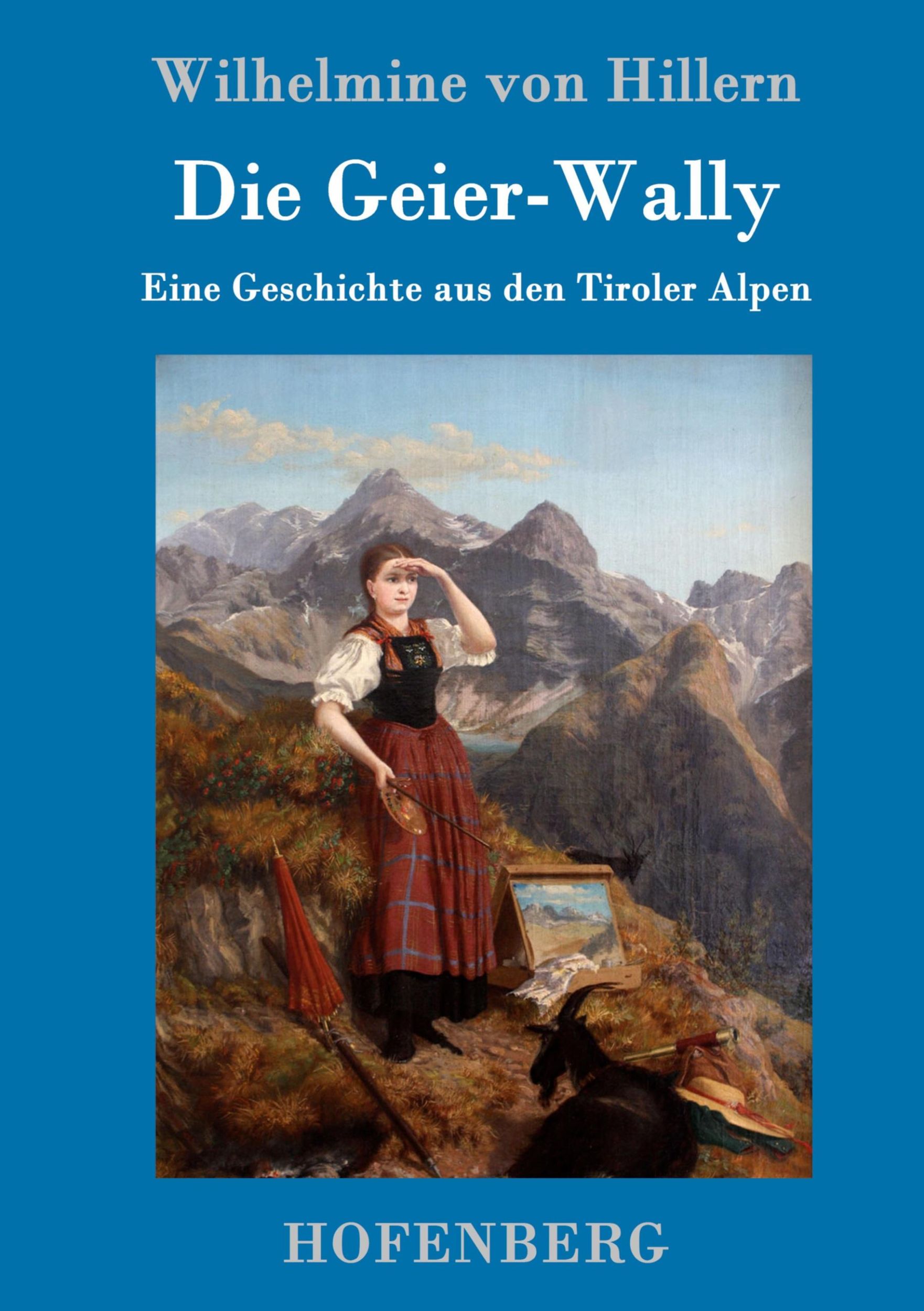 Cover: 9783861992035 | Die Geier-Wally | Eine Geschichte aus den Tiroler Alpen | Hillern