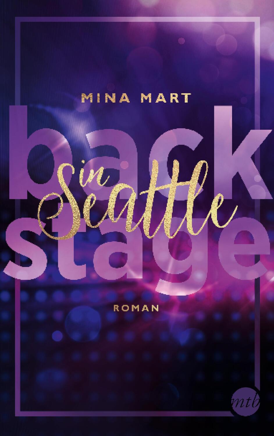 Cover: 9783745701050 | Backstage in Seattle | Mina Mart | Taschenbuch | 576 S. | Deutsch