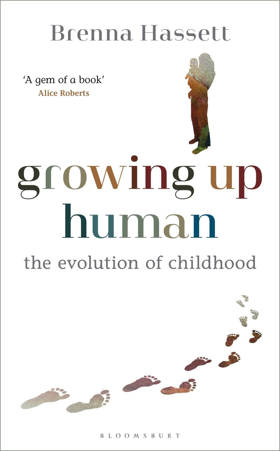 Cover: 9781472975751 | Growing Up Human | The Evolution of Childhood | Brenna Hassett | Buch