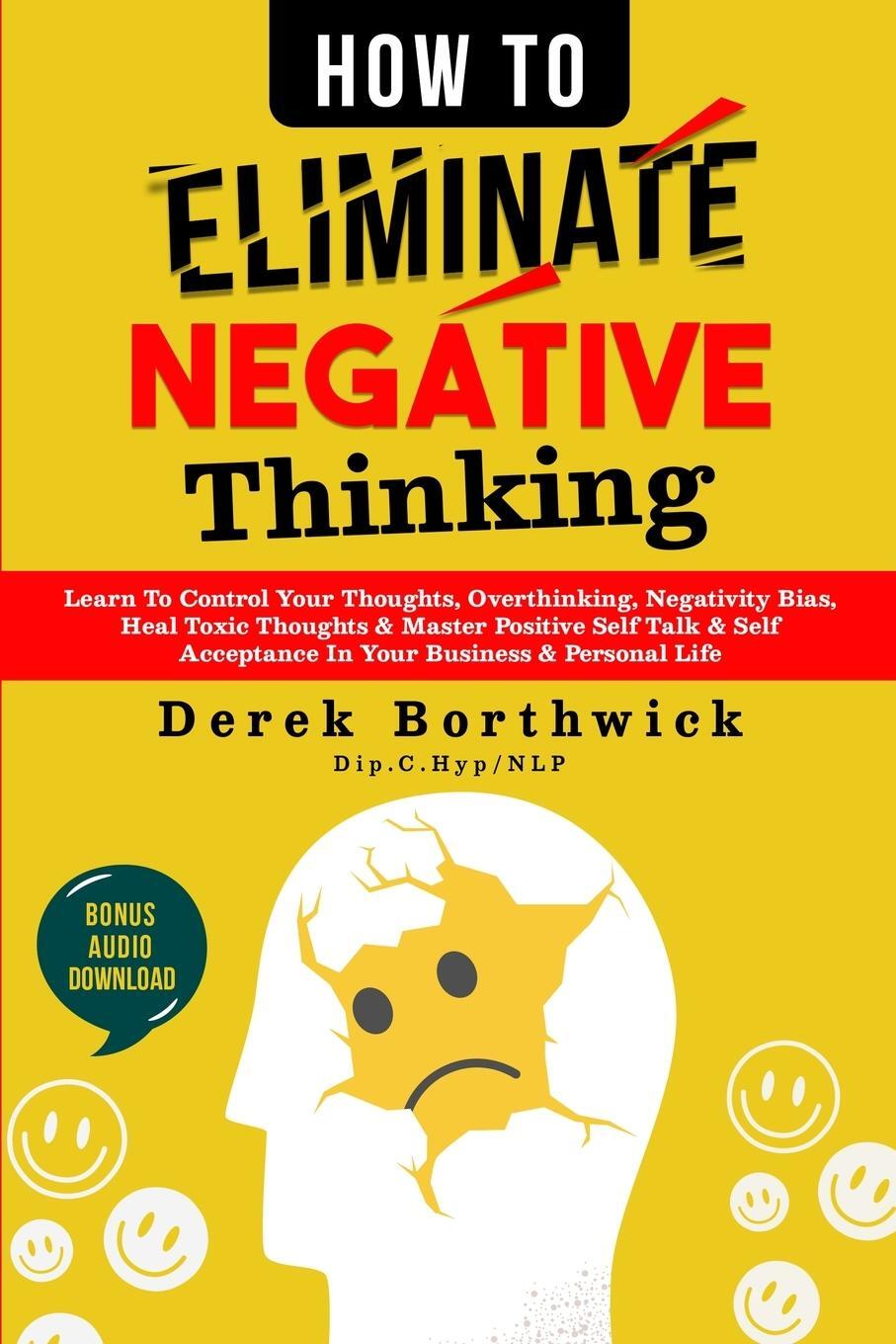 Cover: 9781838334635 | How to Eliminate Negative Thinking | Derek Borthwick | Taschenbuch
