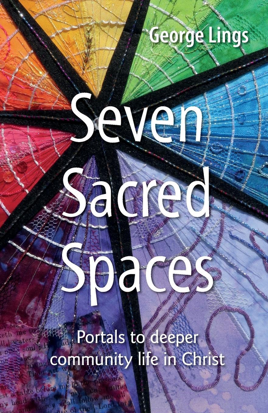 Cover: 9780857469342 | Seven Sacred Spaces | Portals to deeper community life in Christ | BRF