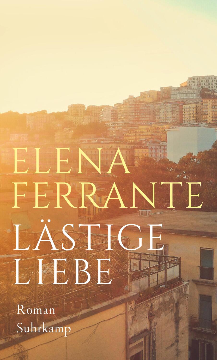 Cover: 9783518428283 | Lästige Liebe | Elena Ferrante | Buch | Deutsch | 2018 | Suhrkamp