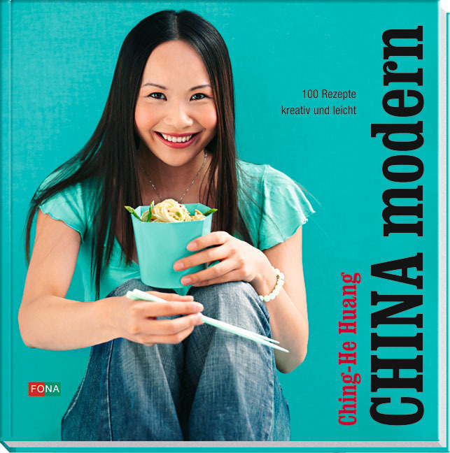 Cover: 9783037803073 | China modern | 100 Rezepte, kreativ und leicht | Ching-He Huang | Buch