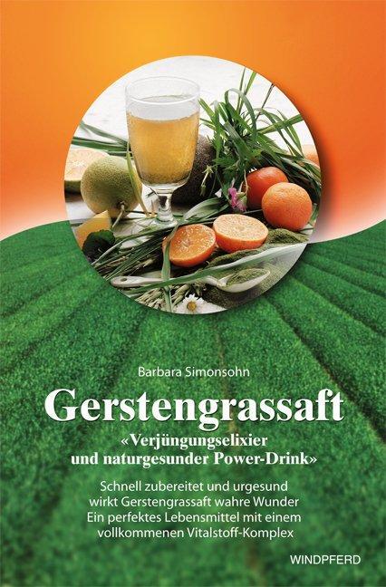 Cover: 9783893854325 | Gerstengrassaft | Barbara Simonsohn | Taschenbuch | 220 S. | Deutsch