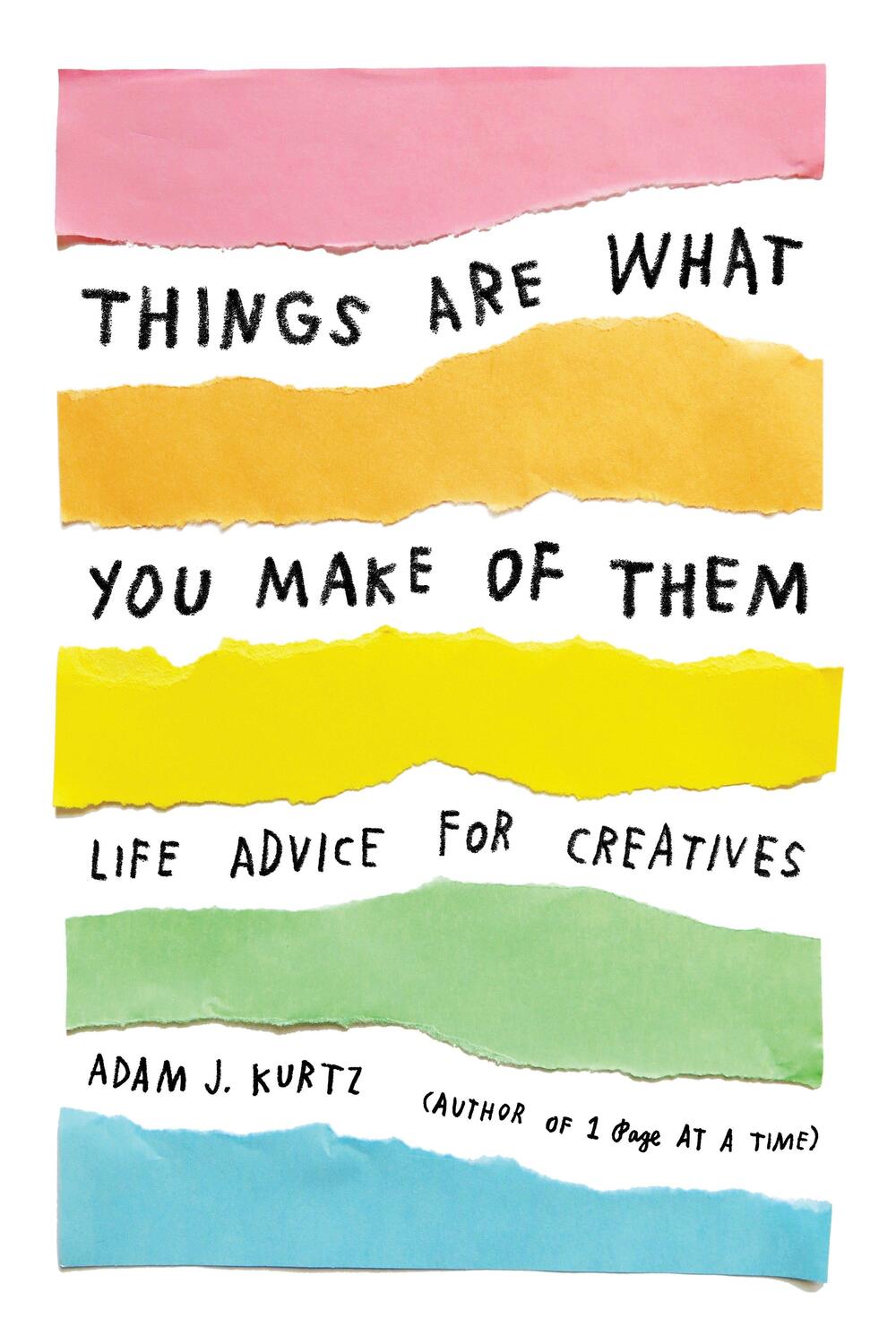 Cover: 9780143131519 | Things Are What You Make of Them: Life Advice for Creatives | Kurtz