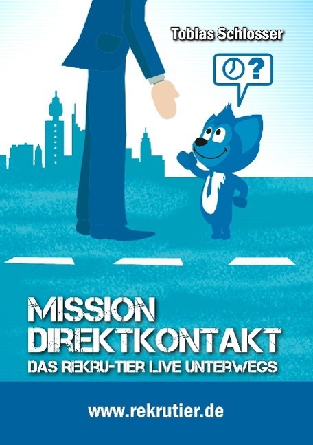 Cover: 9783941412583 | Mission: Direktkontakt | Das Rekru-Tier live unterwegs | Schlosser