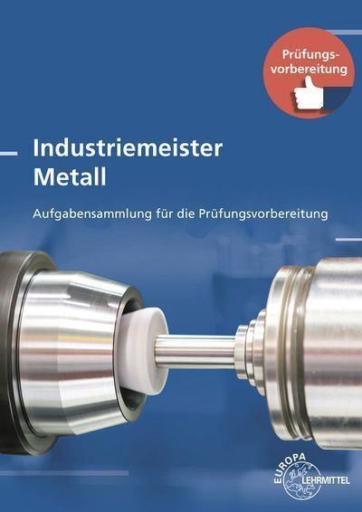 Cover: 9783808584378 | Industriemeister Metall | Aufgabensammlung für die Weiterbildung