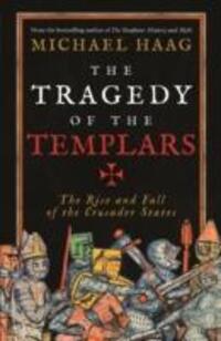 Cover: 9781846684517 | The Tragedy of the Templars | The Rise and Fall of the Crusader States