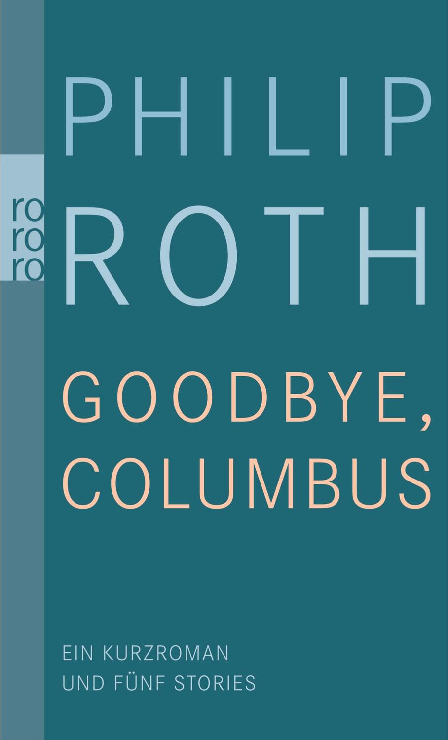 Cover: 9783499258046 | Goodbye, Columbus | Ein Kurzroman und fünf Stories | Philip Roth