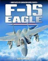 Cover: 9781911658535 | F-15 Eagle | Undefeated 4th Generatin Super-Fighter | Bertie Simonds