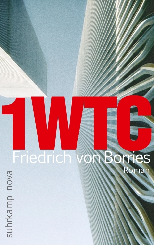Cover: 9783518462744 | 1WTC | Roman. Originalausgabe | Friedrich von Borries | Taschenbuch