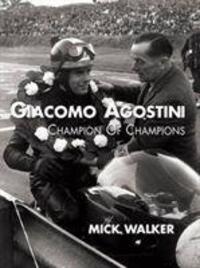 Cover: 9781780912172 | Giacomo Agostini - Champion of Champions | Mick Walker | Taschenbuch