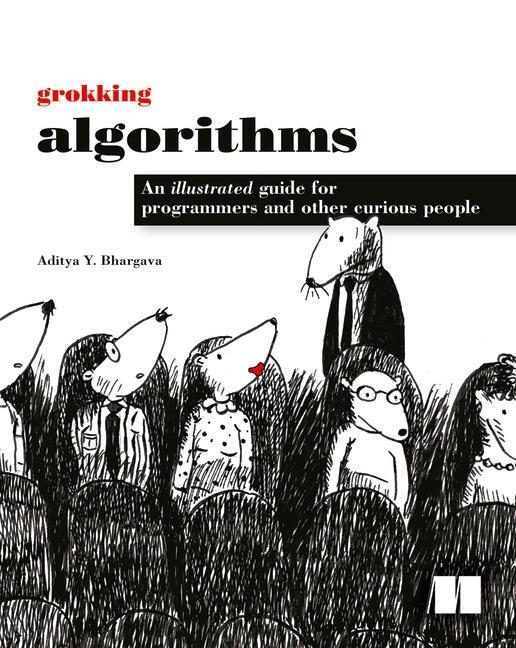 Cover: 9781617292231 | Grokking Algorithms: An Illustrated Guide for Programmers and Other...