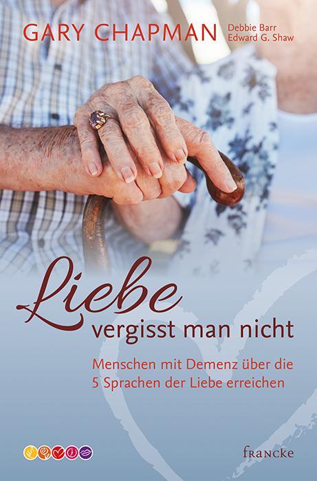 Cover: 9783868277227 | Liebe vergisst man nicht | Gary Chapman (u. a.) | Taschenbuch | 2018