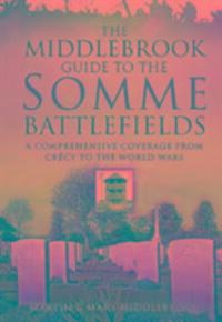 Cover: 9781473879072 | Middlebrook Guide to the Somme Battlefields | Middlebrook (u. a.)