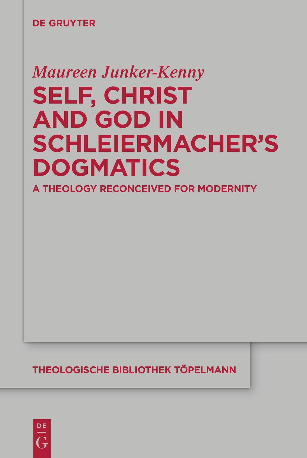 Cover: 9783111110899 | Self, Christ and God in Schleiermacher¿s Dogmatics | Junker-Kenny