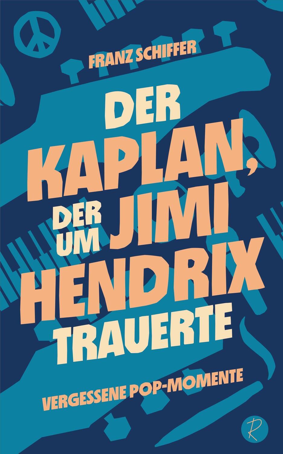 Cover: 9783945715543 | Der Kaplan, der um Jimi Hendrix trauerte | Vergessene Pop-Momente
